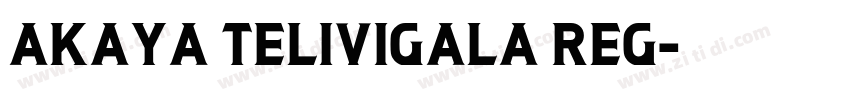 Akaya Telivigala Reg字体转换